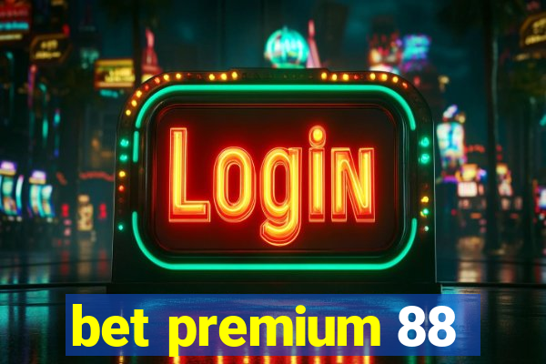 bet premium 88